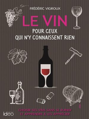 cover image of Le vin pour ceux qui n'y connaissent rien